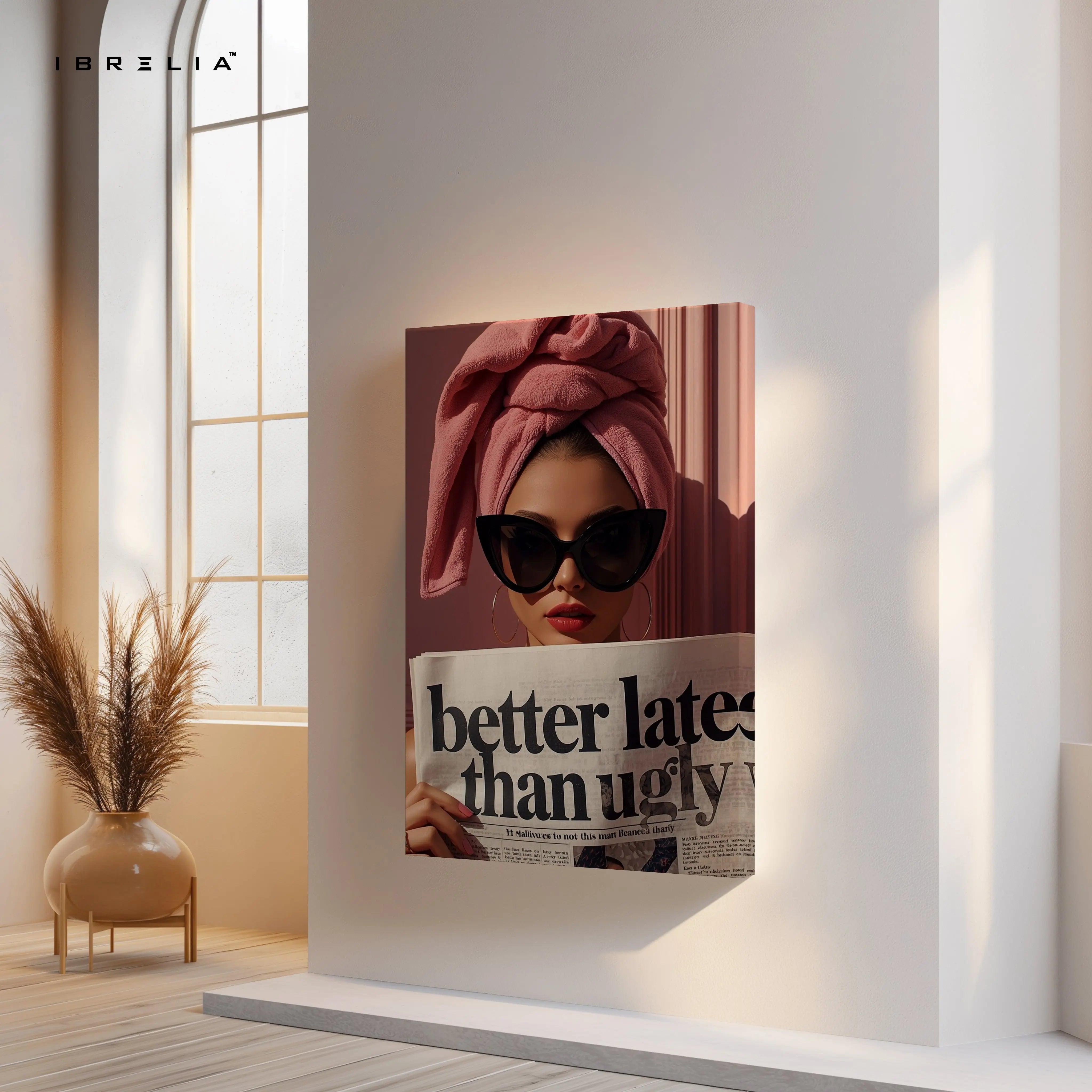 Better Late Than Ugly Fashion Art – 4K Ultra Wrap Frame Wall Art in Pakistan | IBRELIA™ IBRELIA