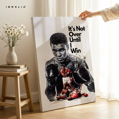Muhammad Ali Motivation Wall Art – “It’s Not Over Until I Win” Canvas Frame | Boxing Quote Poster Pakistan | IBRELIA™ IBRELIA