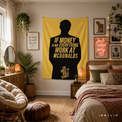 If Money Is Not Everything Work at McDonald's Wall Tapestry – The Wolf of Wall Street Inspired Motivational Wall Hanging