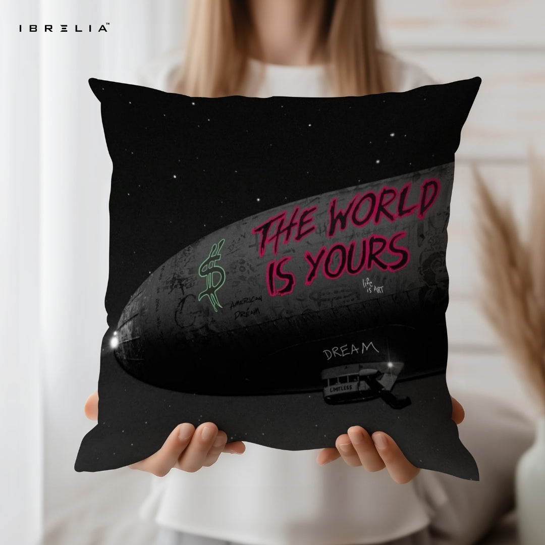 The World Is Yours Cushion – 15x15 Inch Motivational Decorative Pillow | Urban Art Cushion | Double-Sided Print | Premium Fibre Filling | IBRELIA™ IBRELIA